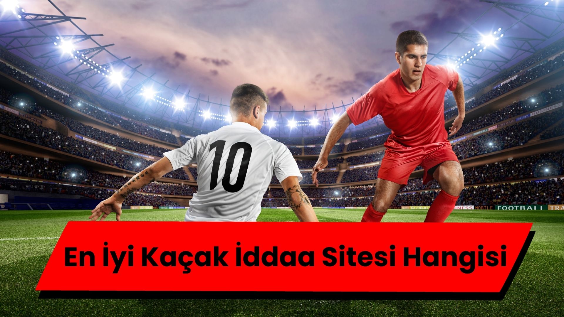 En İyi Kaçak İddaa Sitesi Hangisi 